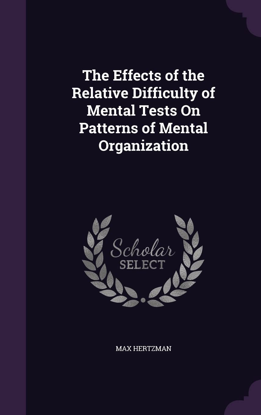 The Effects of the Relative Difficulty of Mental Tests On Patterns of Mental Organization Contemporary literature