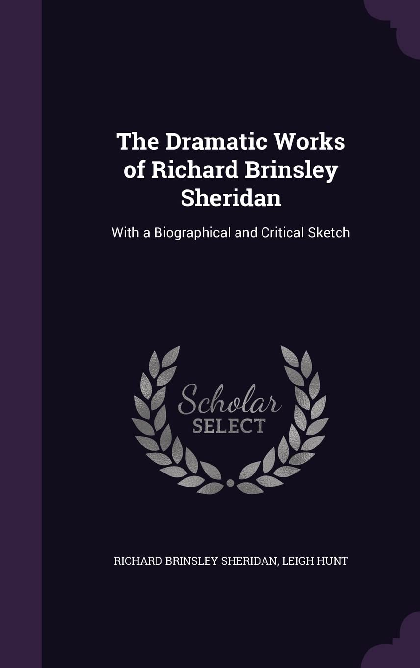 The Dramatic Works of Richard Brinsley Sheridan: With a Biographical and Critical Sketch Contemporary literature