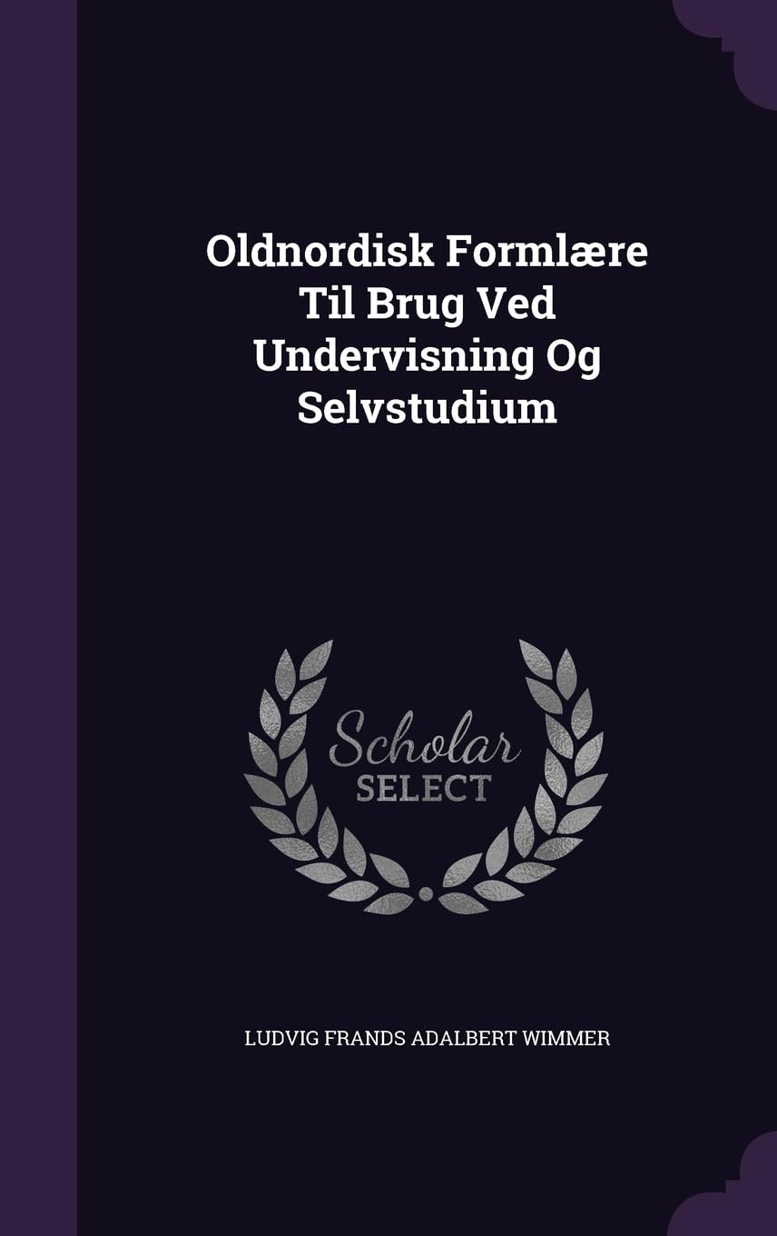 Oldnordisk Formlre Til Brug Ved Undervisning Og Selvstudium Foreign Languages ​​& Dictionaries