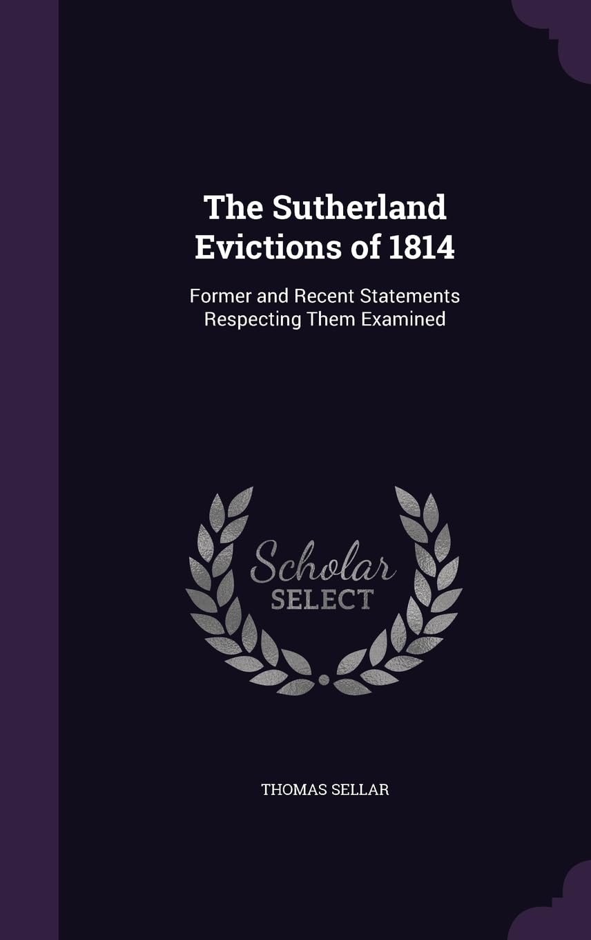 The Sutherland Evictions of 1814: Former and Recent Statements Respecting Them Examined Law