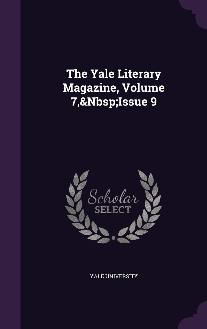 The Yale Literary Magazine, Volume 7, Issue 9 Study Guides