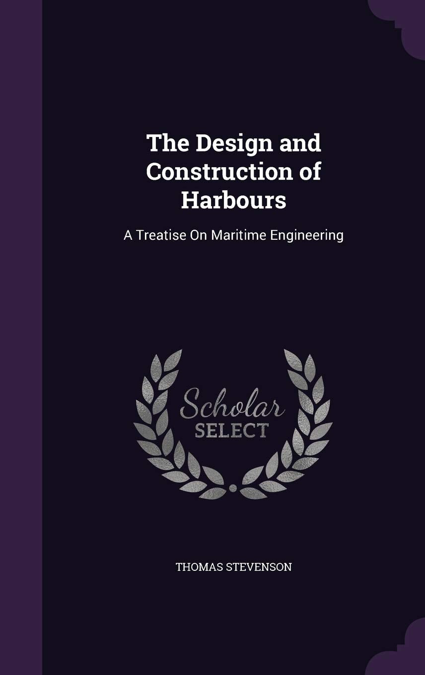 The Design and Construction of Harbours: A Treatise On Maritime Engineering Contemporary literature
