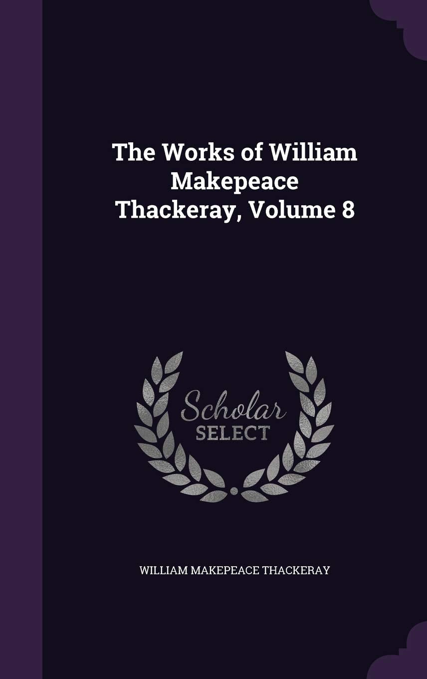Product Image: The Works of William Makepeace Thackeray, Volume 8