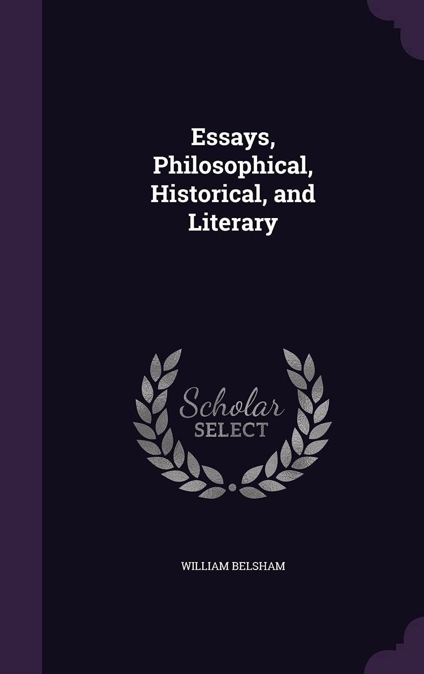 Essays, Philosophical, Historical, and Literary Essays & Short Stories