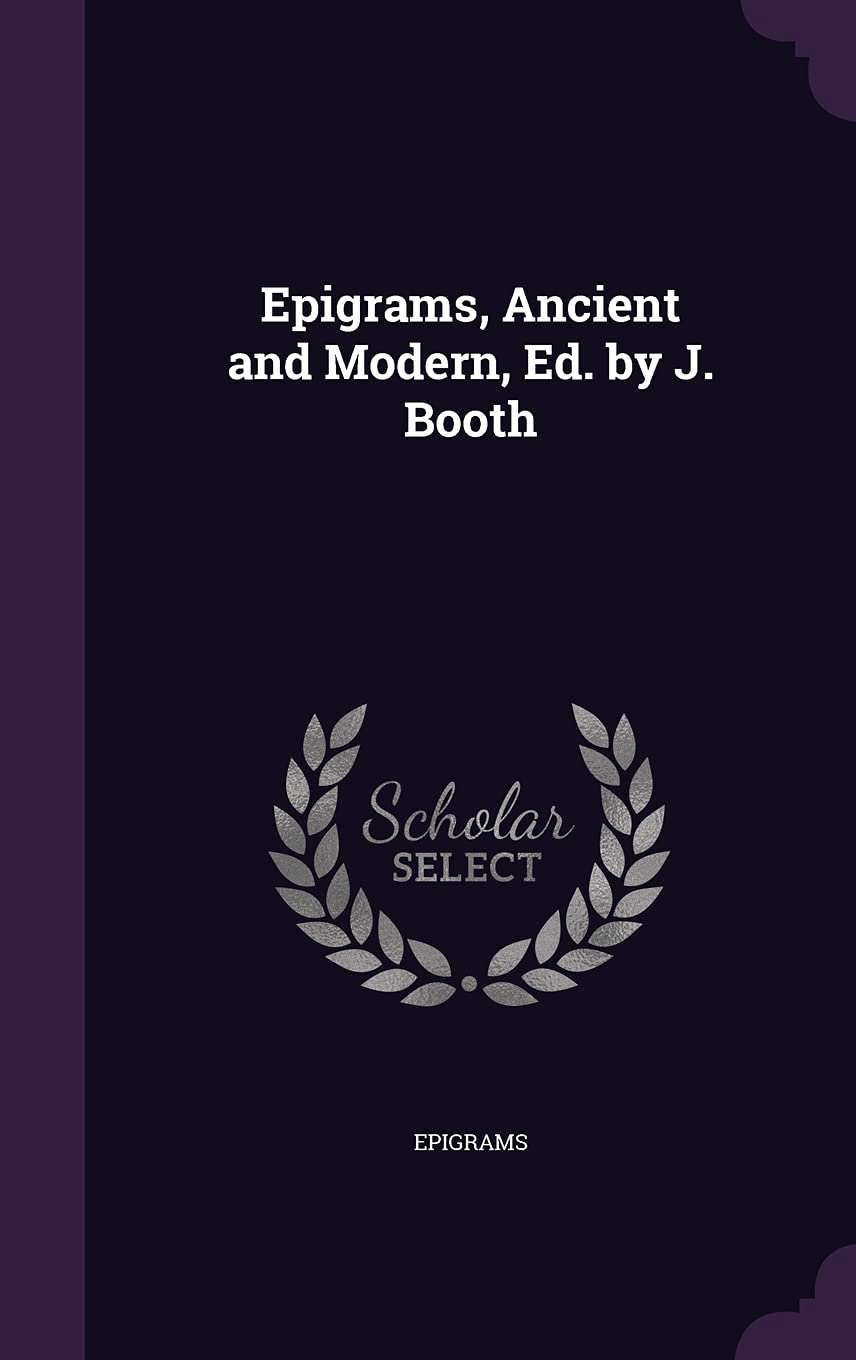 Product Image: Epigrams, Ancient and Modern, Ed. by J. Booth