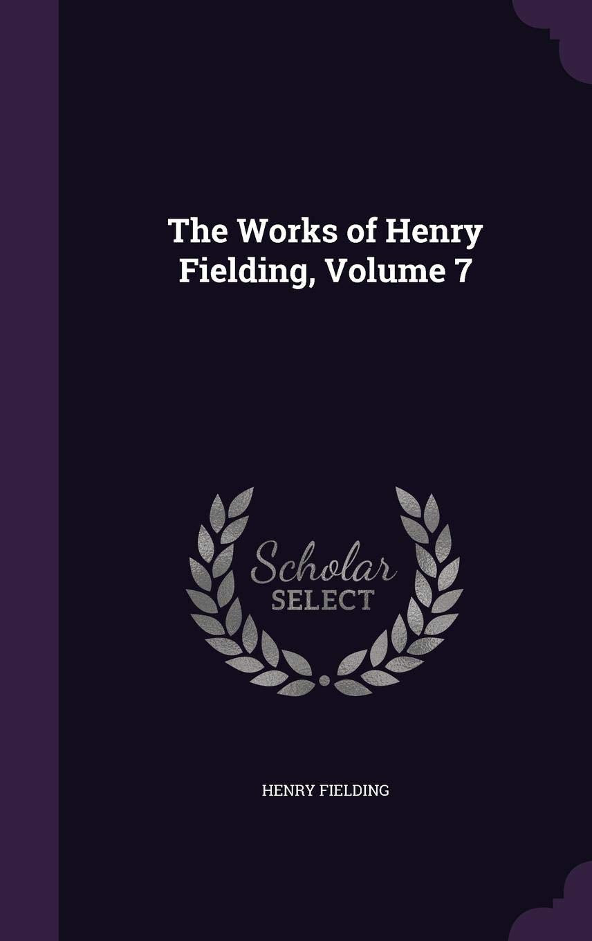 The Works of Henry Fielding, Volume 7 Memories