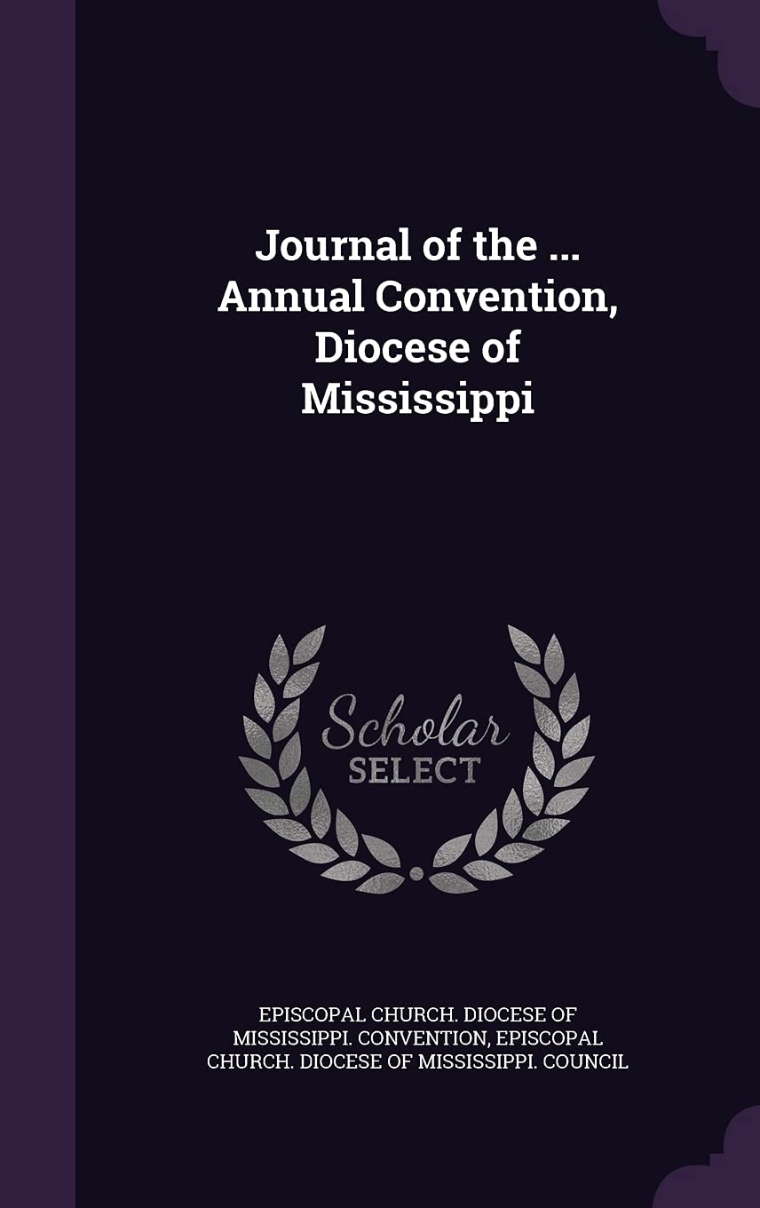 Journal of the ... Annual Convention, Diocese of Mississippi Politics & History