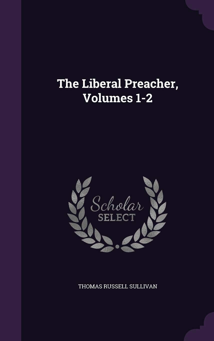 The Liberal Preacher, Volumes 1-2 Religion & Esotericism