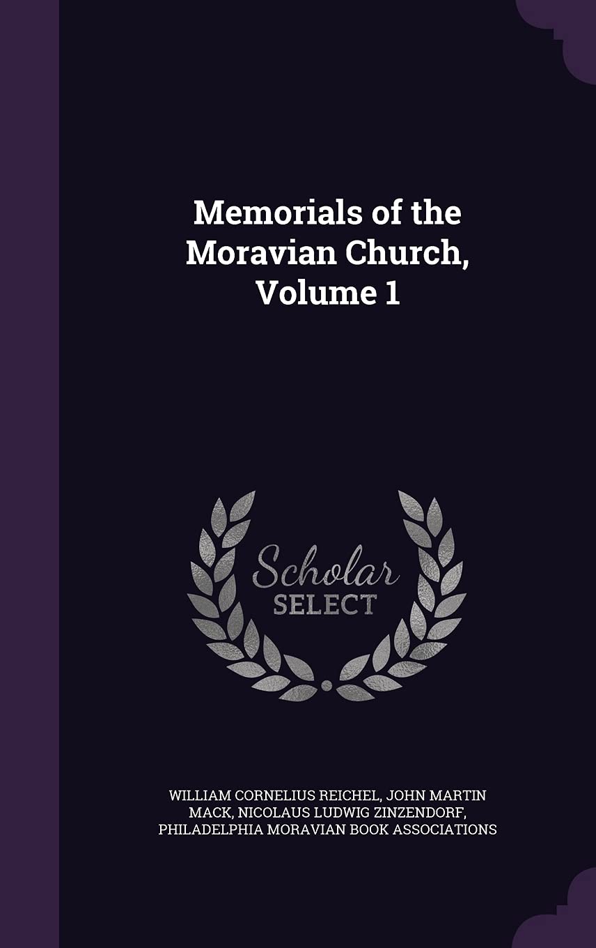 Memorials of the Moravian Church, Volume 1 Politics & History