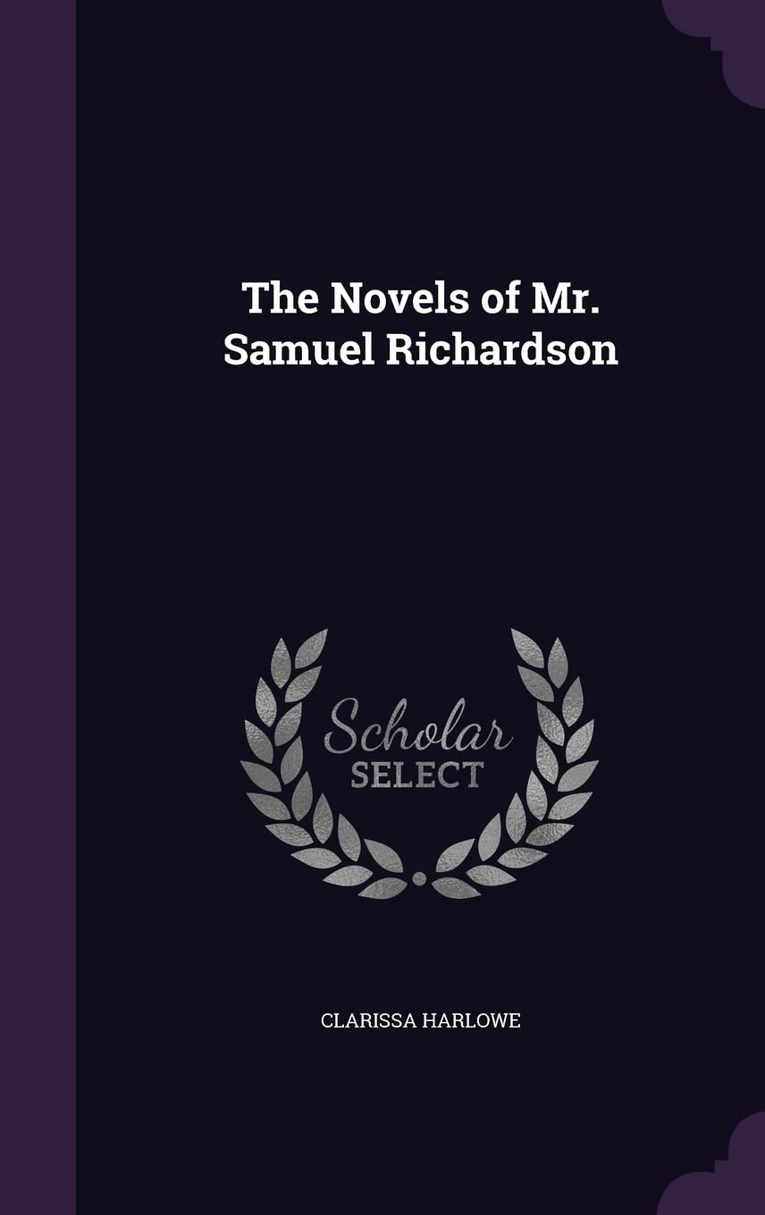 The Novels of Mr. Samuel Richardson Politics & History