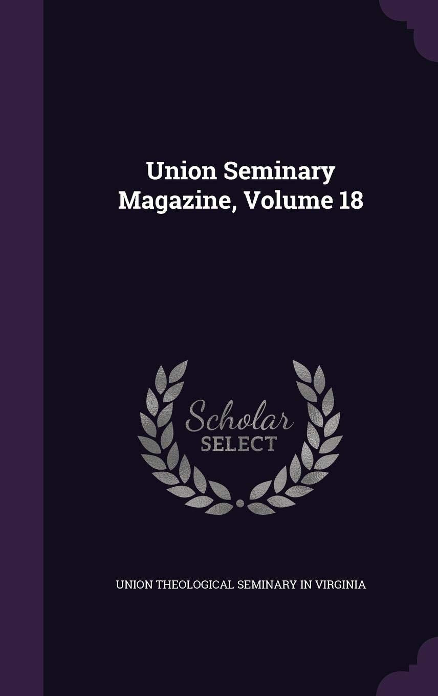 Union Seminary Magazine, Volume 18 Politics & History