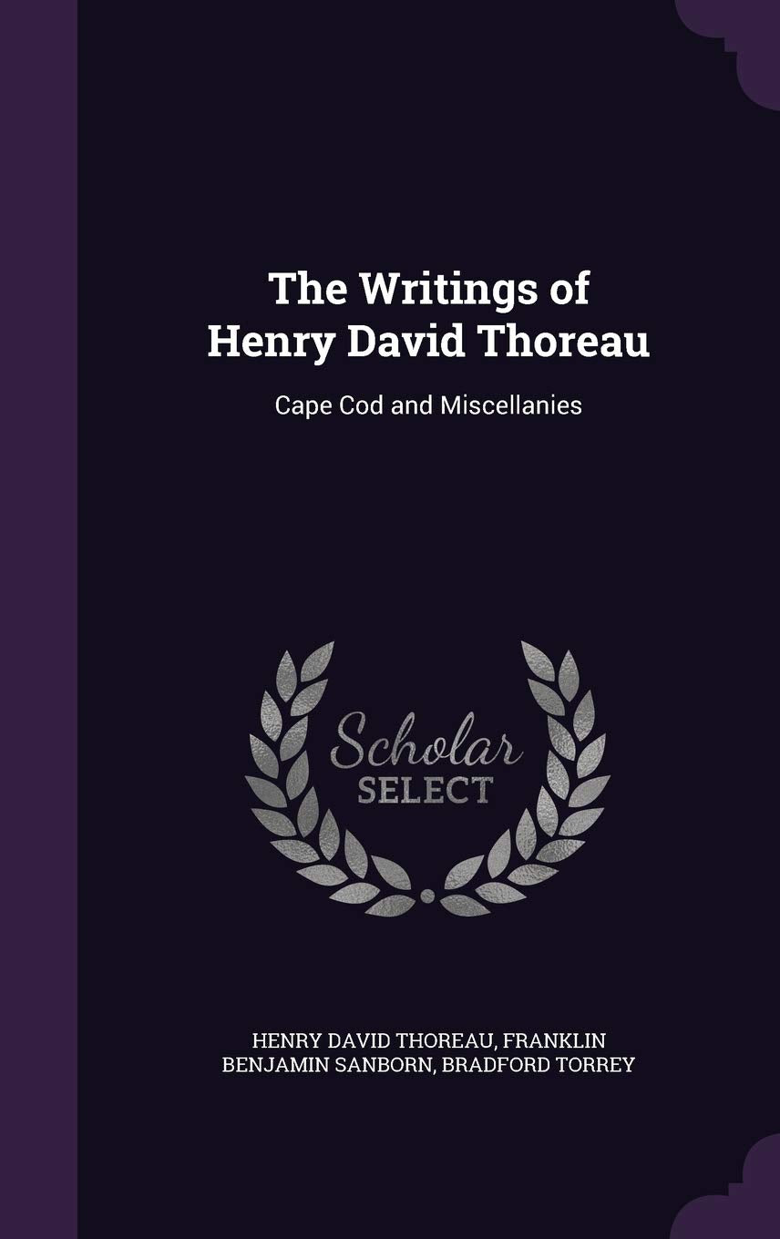 The Writings of Henry David Thoreau: Cape Cod and Miscellanies Memories