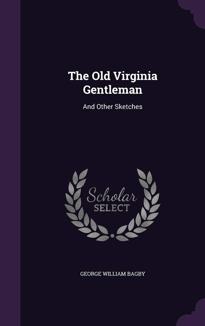 The Old Virginia Gentleman: And Other Sketches Books