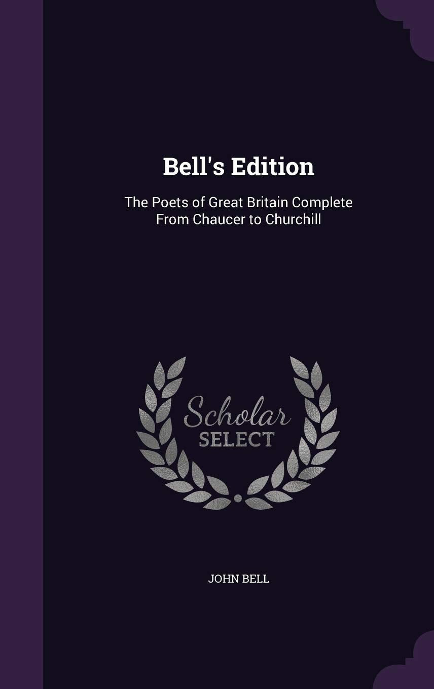 Bell's Edition: The Poets of Great Britain Complete From Chaucer to Churchill Politics & History