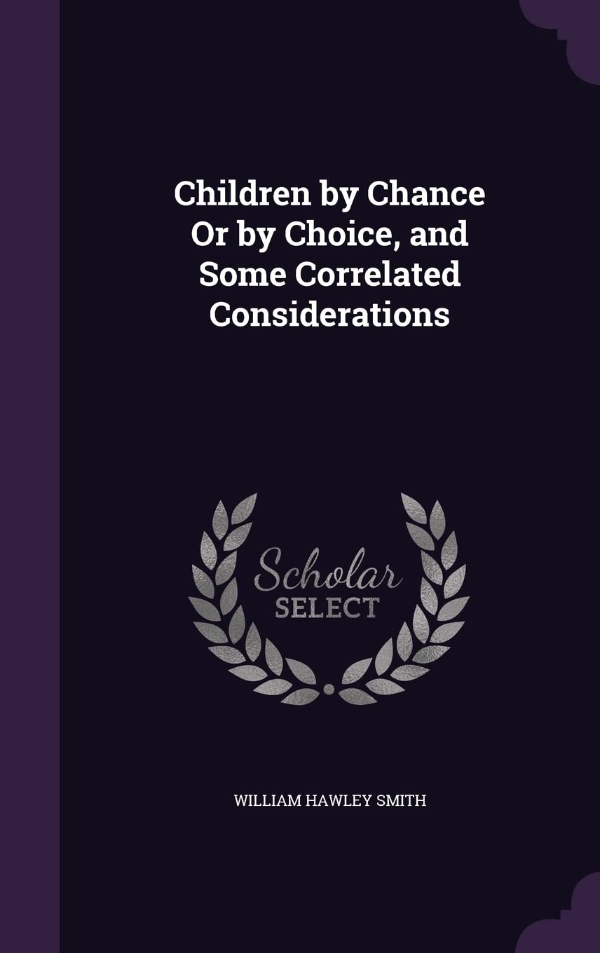 Children by Chance Or by Choice, and Some Correlated Considerations Politics & History