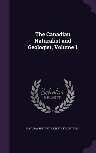 The Canadian Naturalist and Geologist, Volume 1 Politics & History