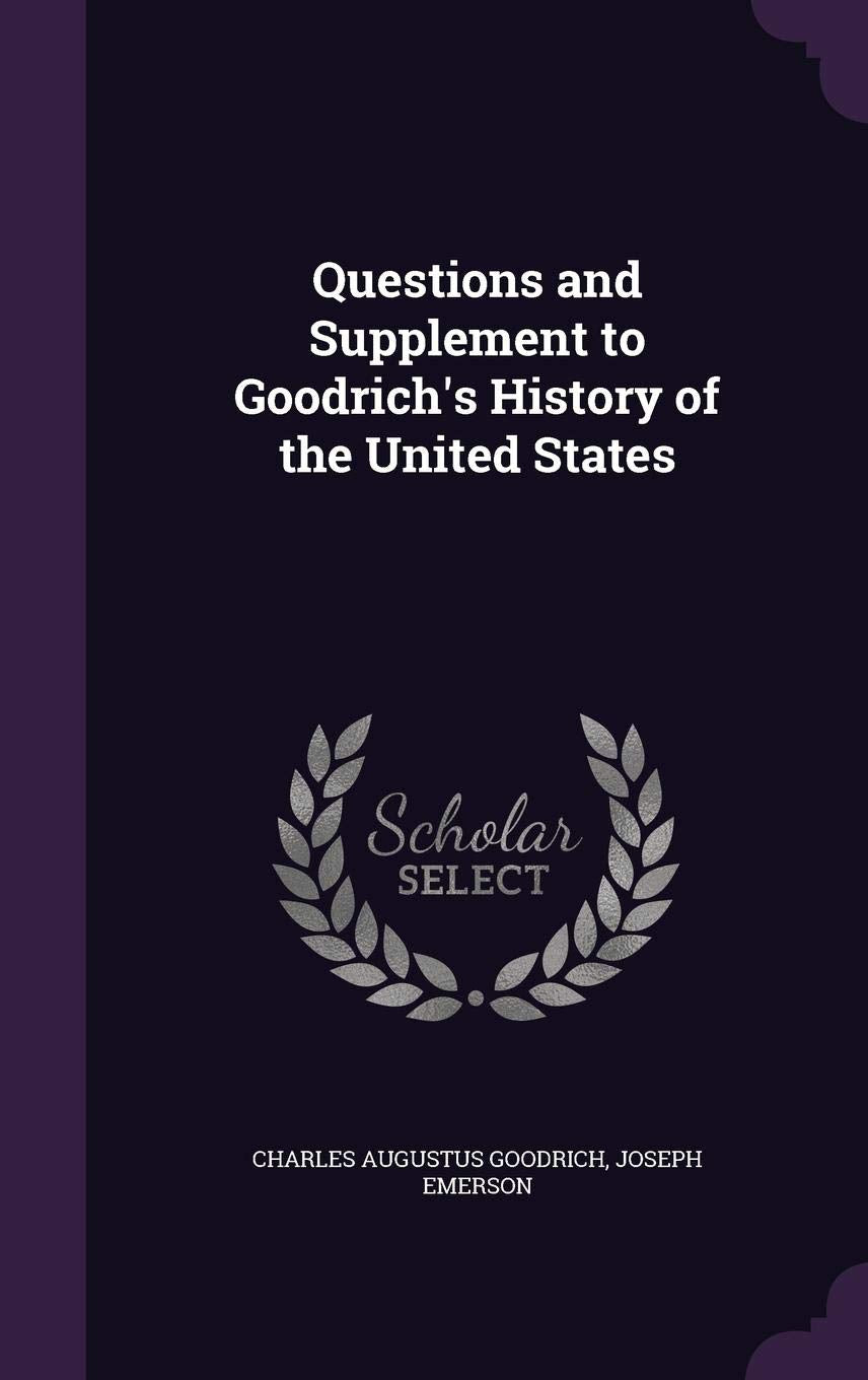 Questions and Supplement to Goodrich's History of the United States Contemporary literature Books