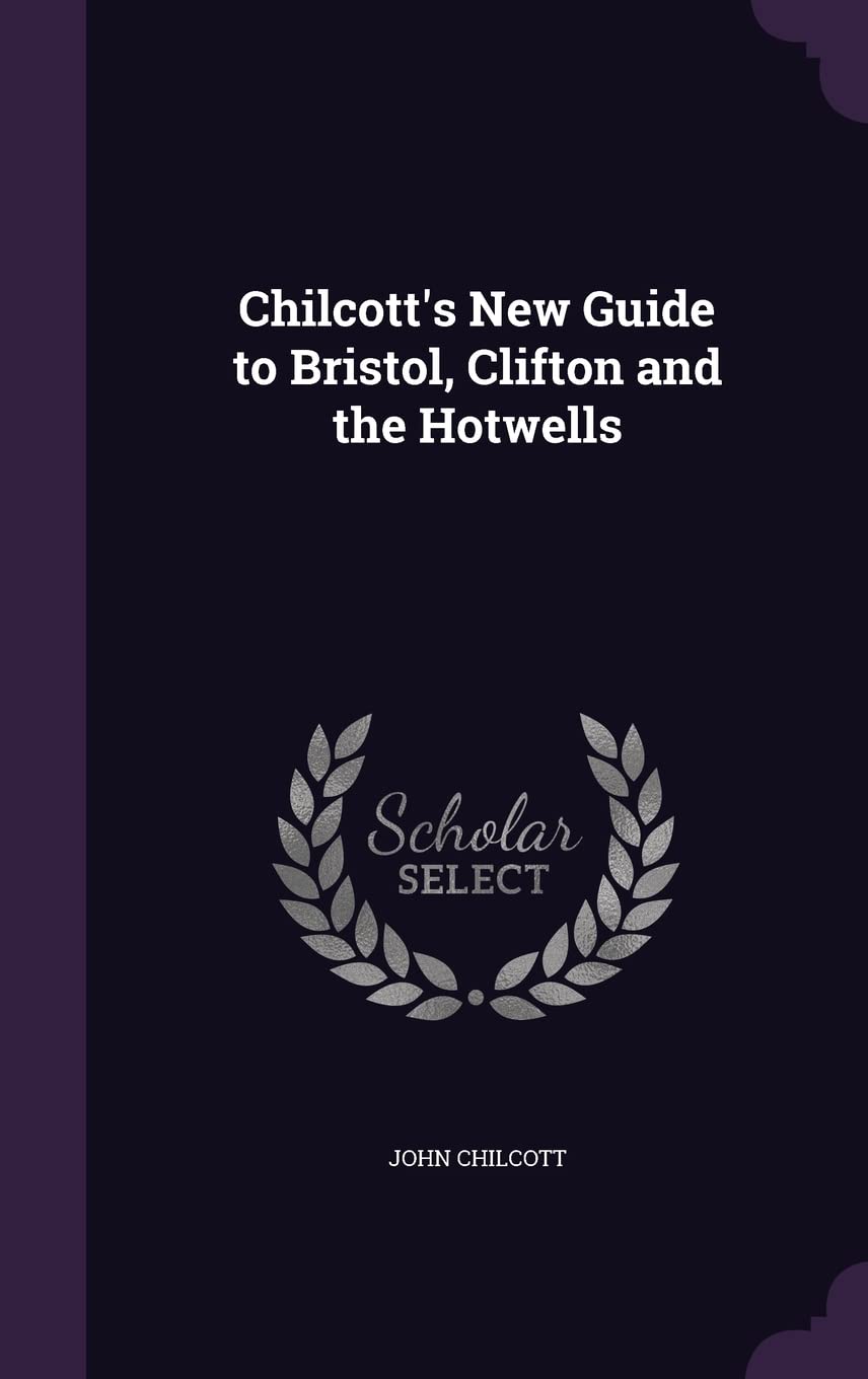 Chilcott's New Guide to Bristol, Clifton and the Hotwells Contemporary literature