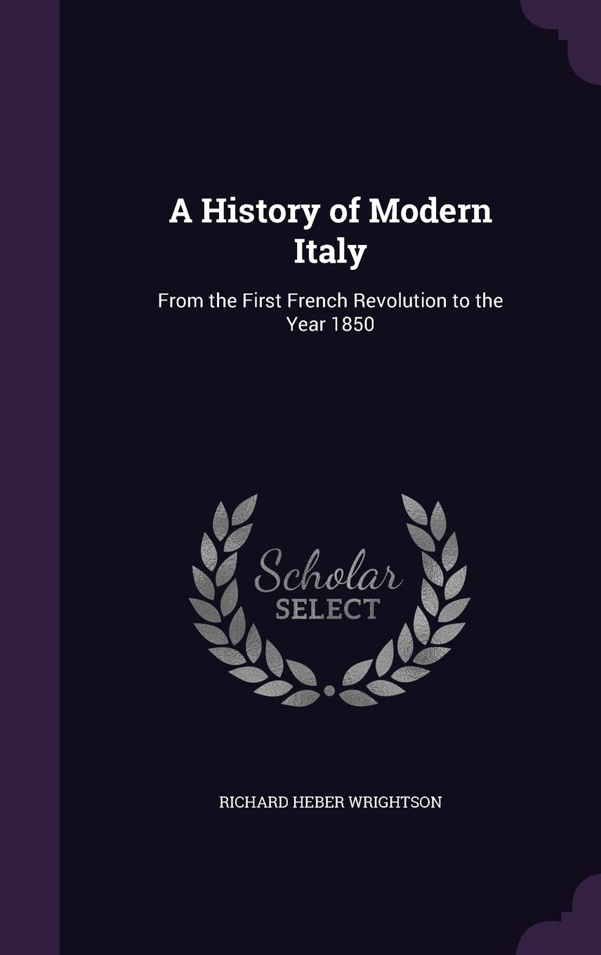 A History of Modern Italy: From the First French Revolution to the Year 1850 Contemporary literature
