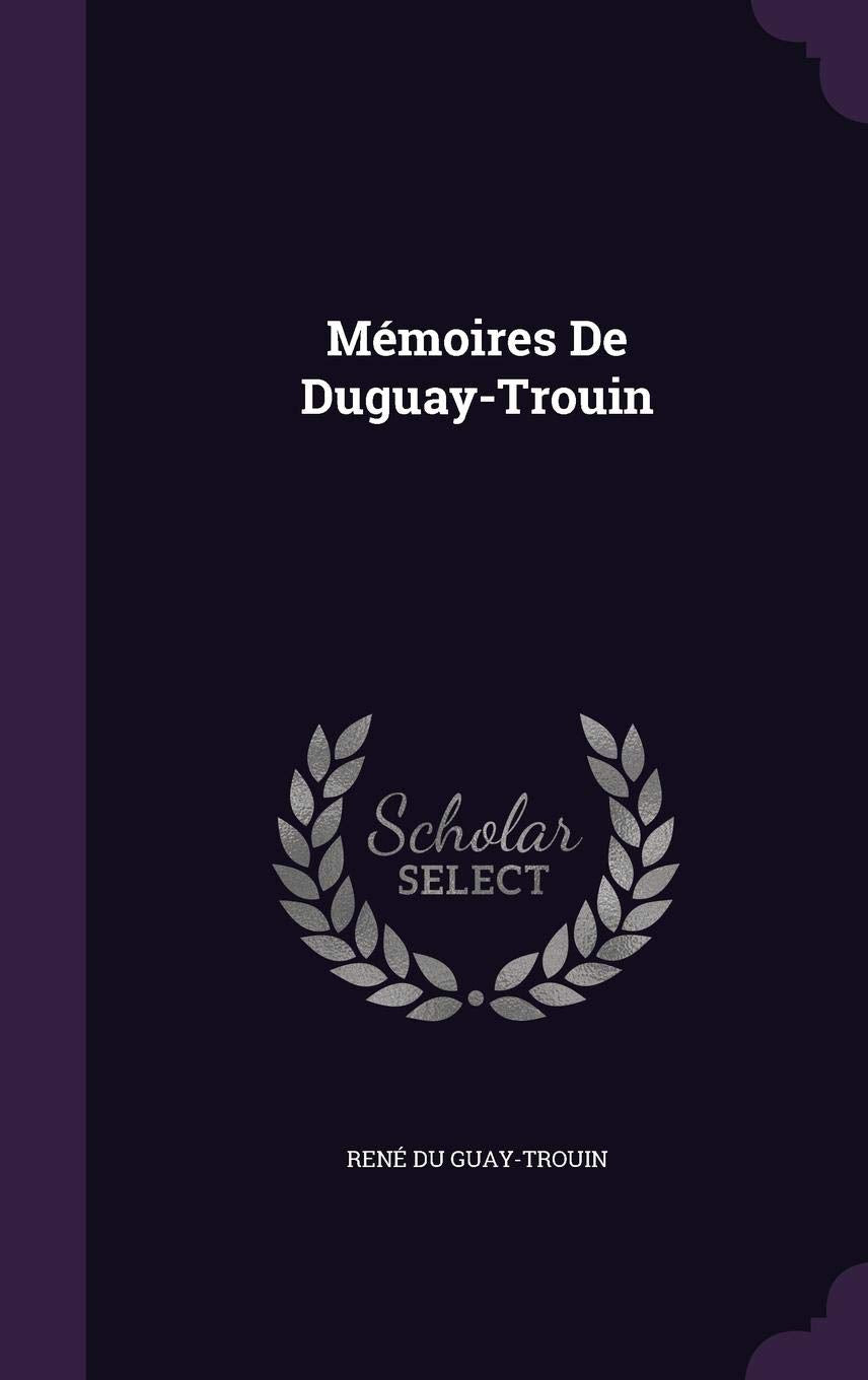 Mémoires De Duguay-Trouin Politics & History