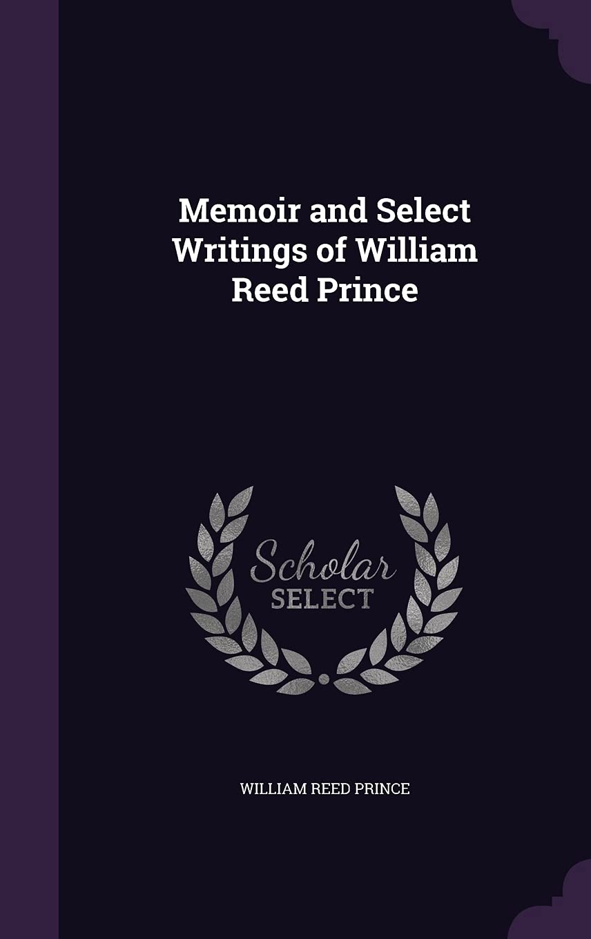 Memoir and Select Writings of William Reed Prince Art & Literature