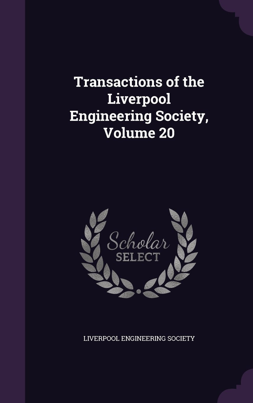Transactions of the Liverpool Engineering Society, Volume 20 Mathematics