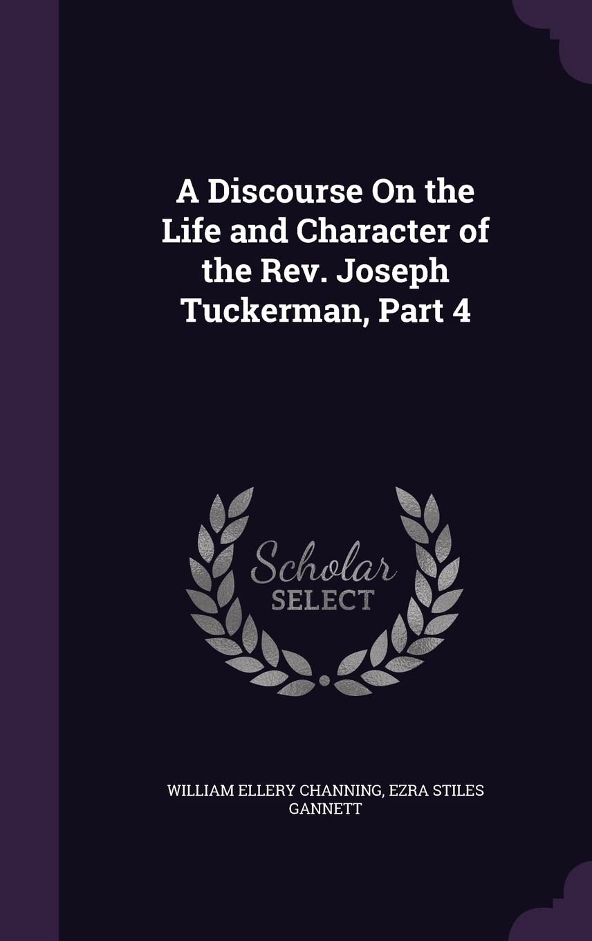 A Discourse On the Life and Character of the Rev. Joseph Tuckerman, Part 4 Memories
