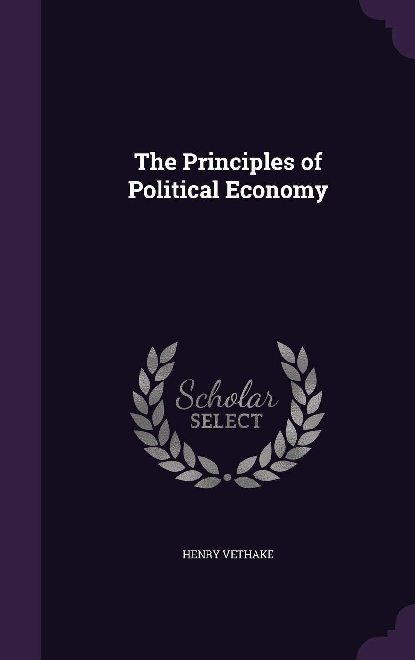 The Principles of Political Economy Politics & History