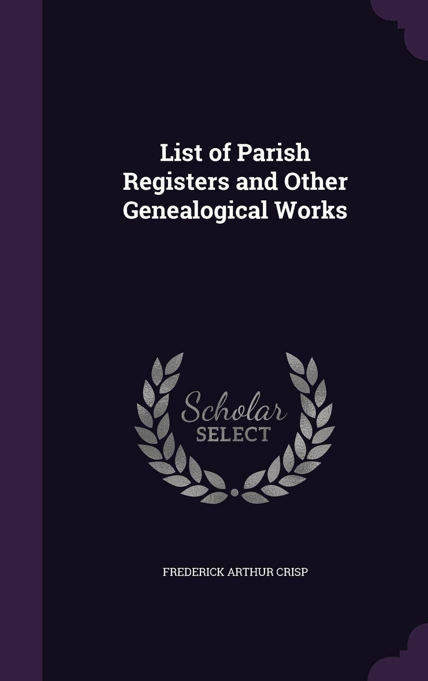 List of Parish Registers and Other Genealogical Works Leisure, Home & Garden