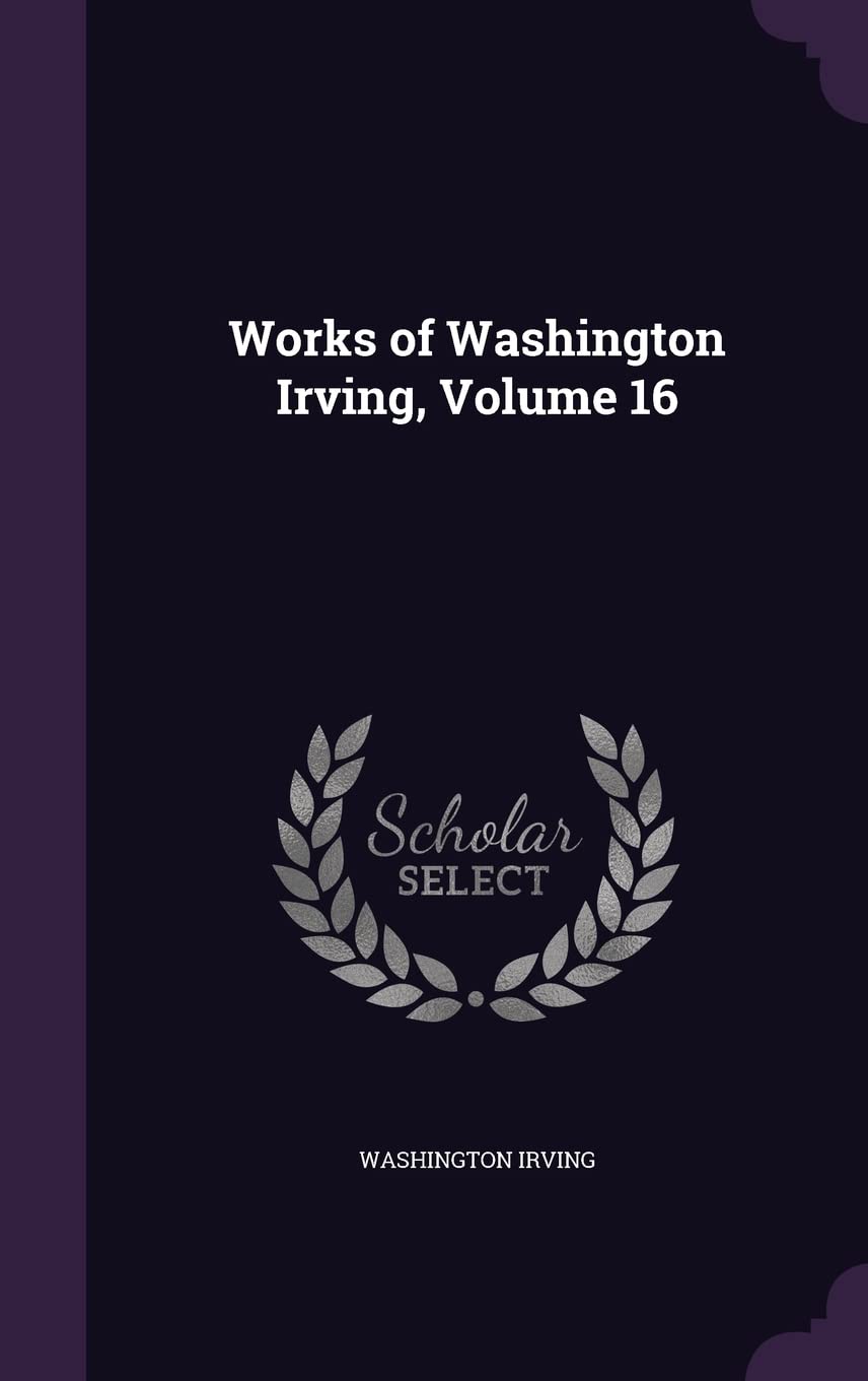 Works of Washington Irving, Volume 16 Memories