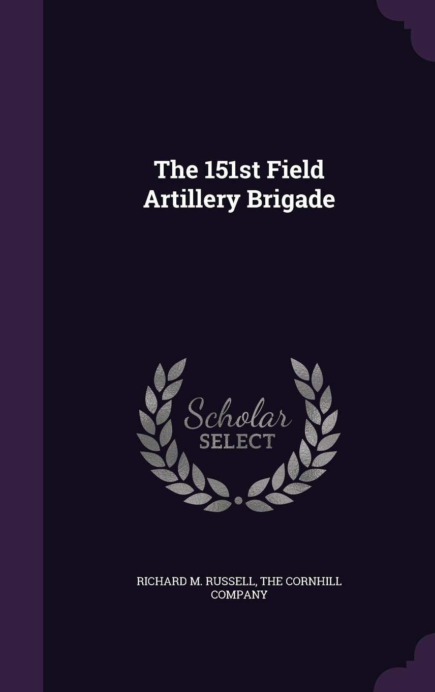 The 151st Field Artillery Brigade Politics & History