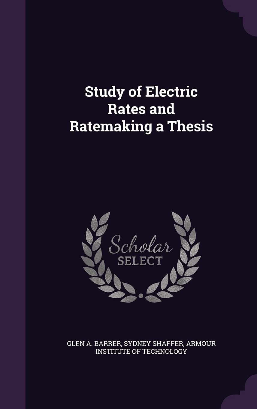 Study of Electric Rates and Ratemaking a Thesis book