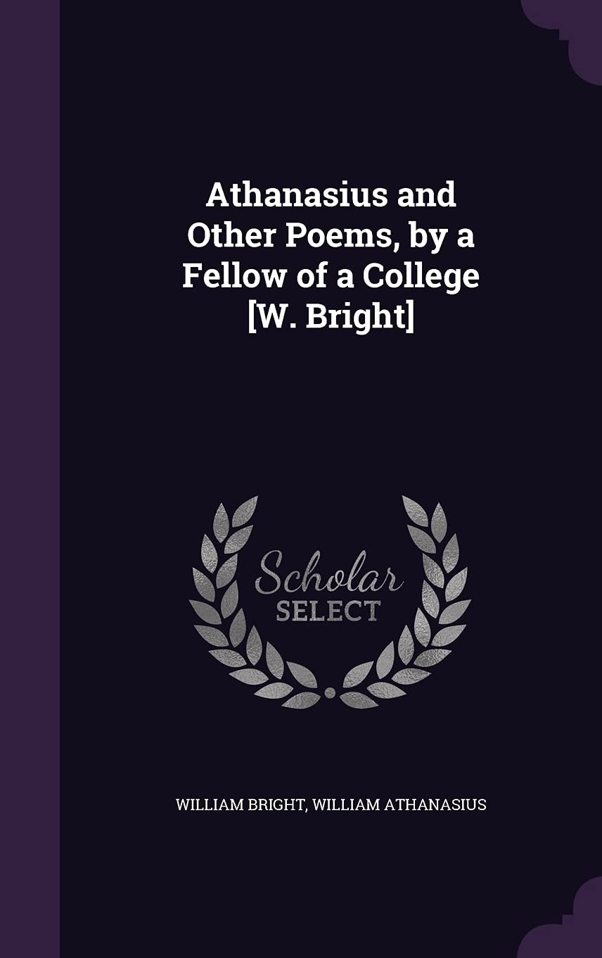 Athanasius and Other Poems, by a Fellow of a College Politics & History