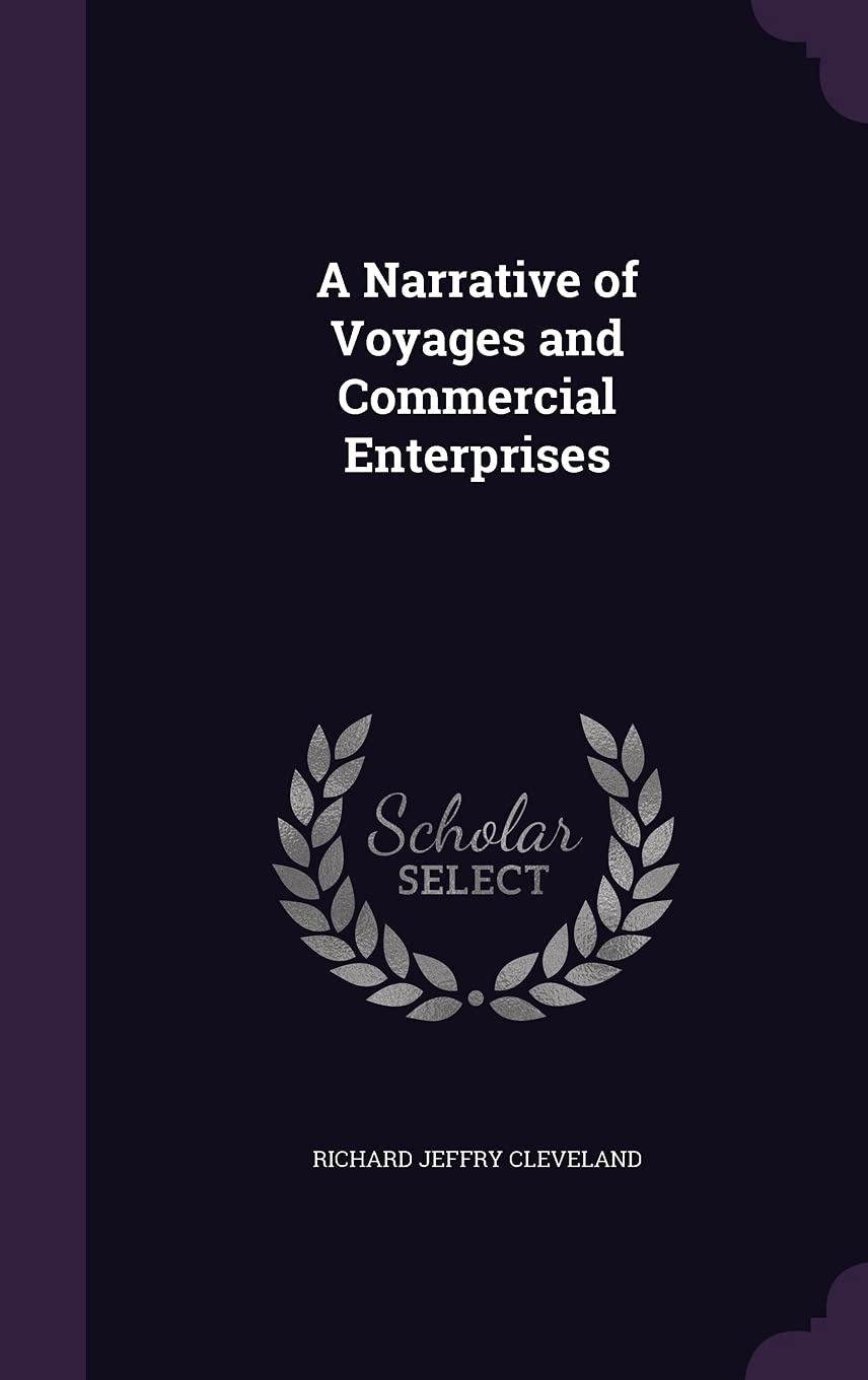A Narrative of Voyages and Commercial Enterprises Politics & History
