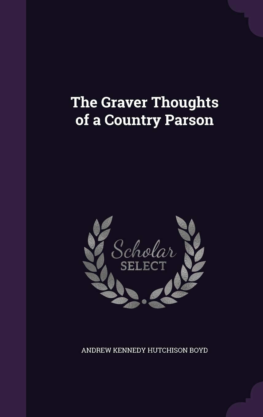 The Graver Thoughts of a Country Parson Politics & History