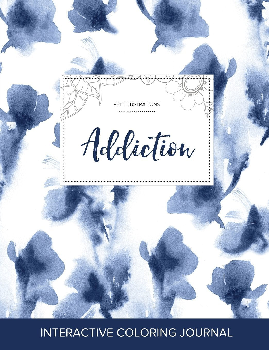 Adult Coloring Journal: Addiction (Pet Illustrations, Blue Orchid) Arts & Music