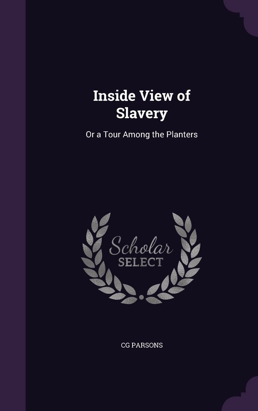 Inside View of Slavery: Or a Tour Among the Planters Books