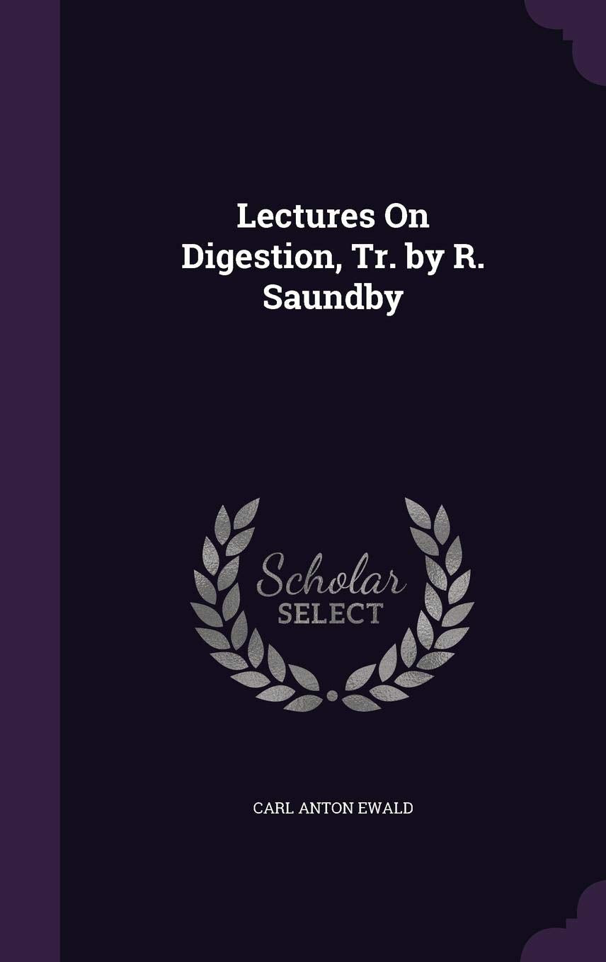 Lectures On Digestion, Tr. by R. Saundby Politics & History