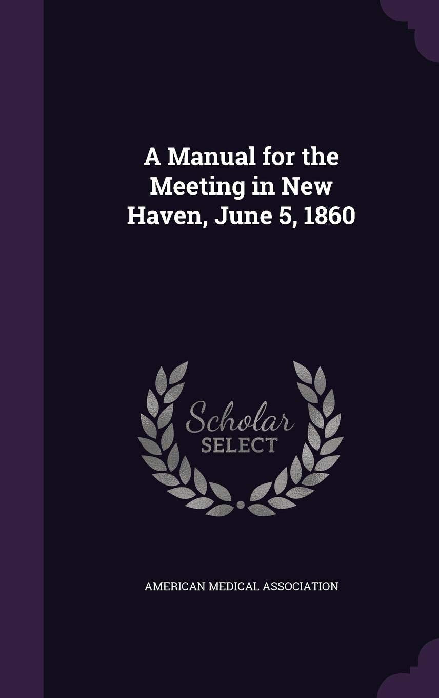 A Manual for the Meeting in New Haven, June 5, 1860 Politics & History
