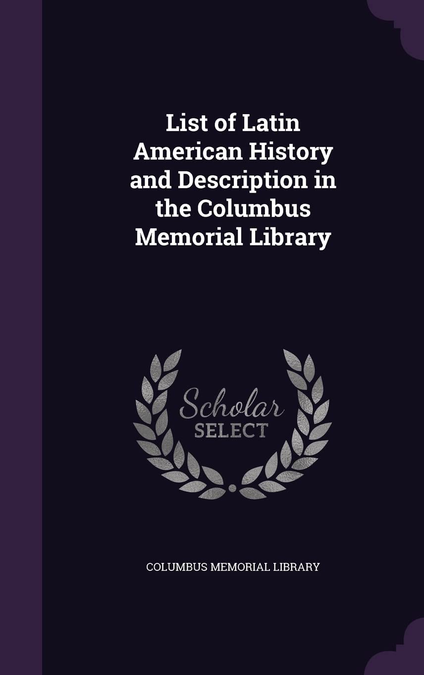 List of Latin American History and Description in the Columbus Memorial Library Law