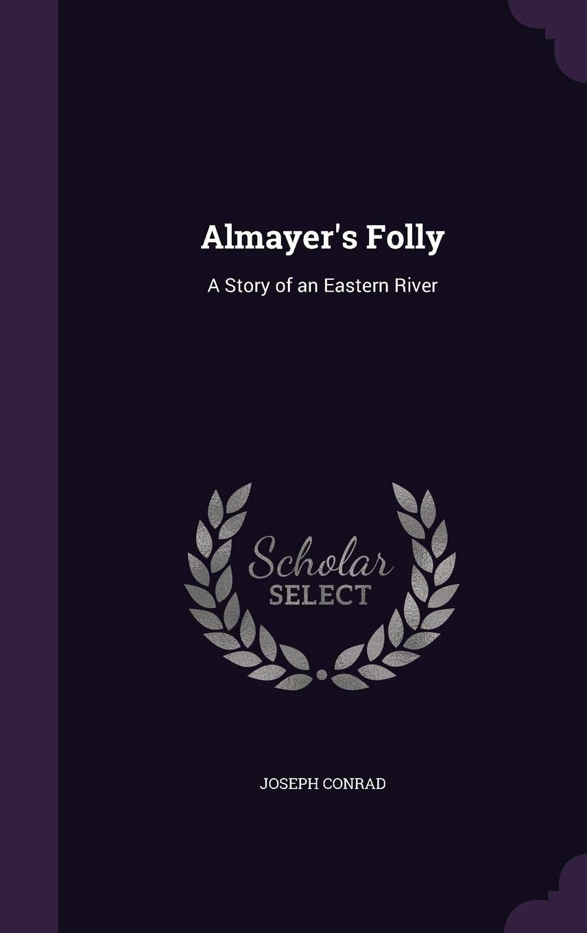 Almayer's Folly: A Story of an Eastern River Contemporary literature