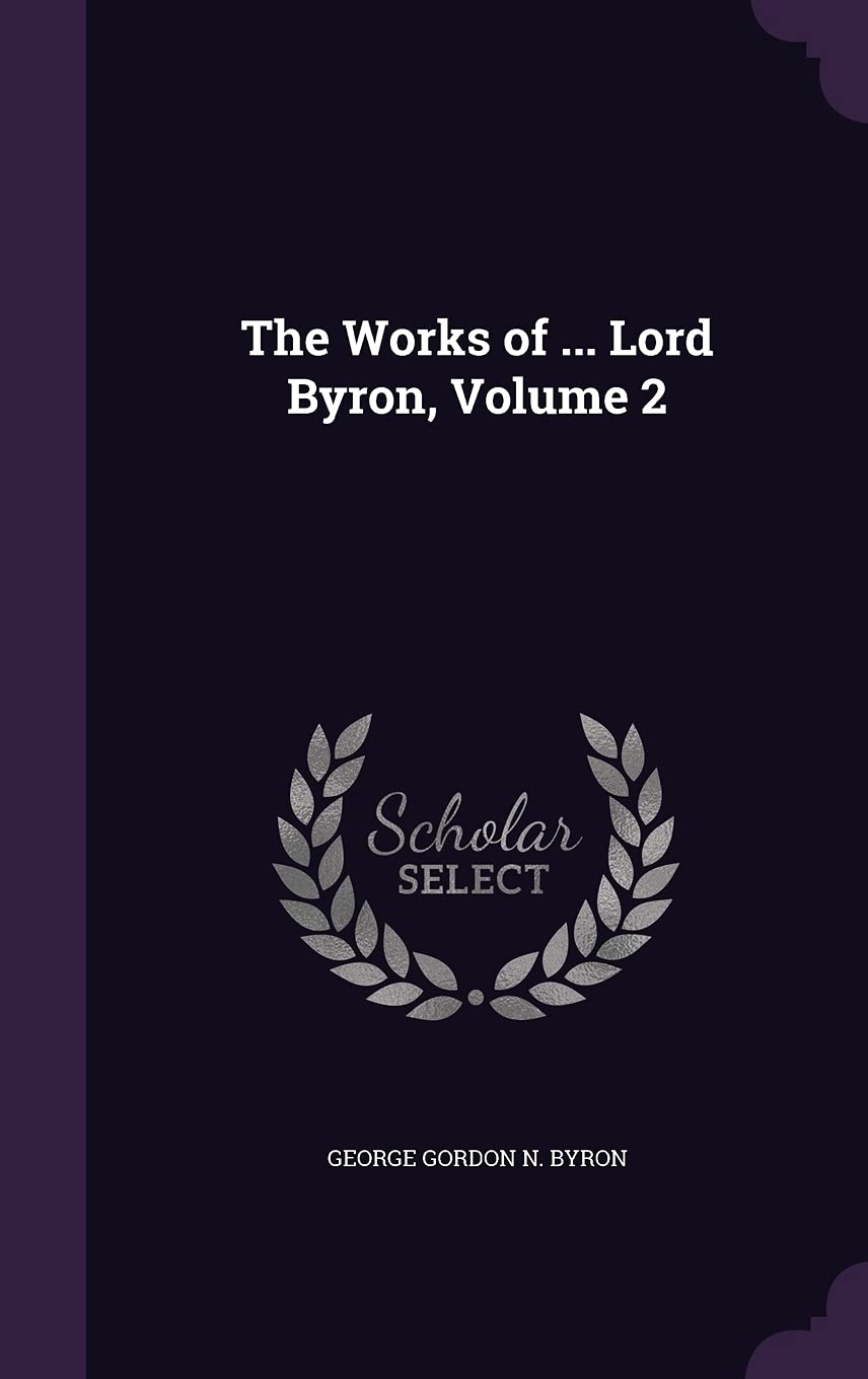 The Works of ... Lord Byron, Volume 2 Memories