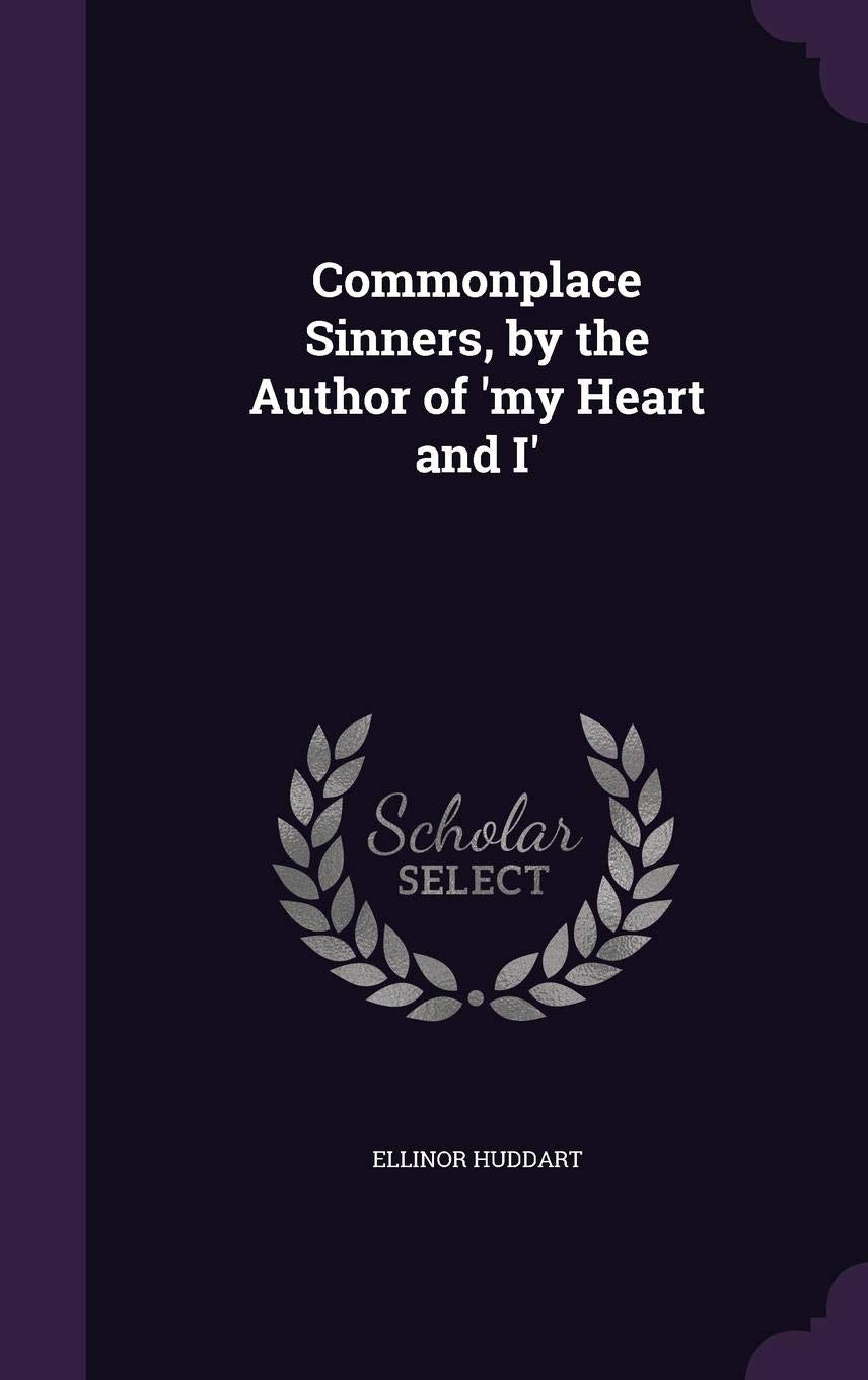 Commonplace Sinners, by the Author of 'my Heart and I' Politics & History