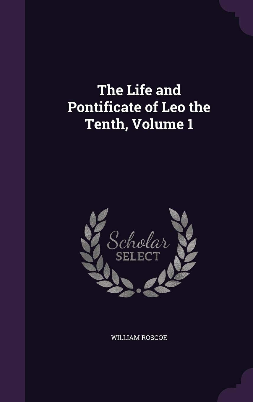 The Life and Pontificate of Leo the Tenth, Volume 1 Contemporary literature