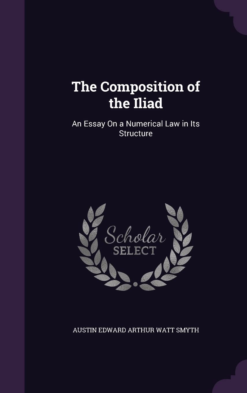 The Composition of the Iliad: An Essay On a Numerical Law in Its Structure Contemporary literature