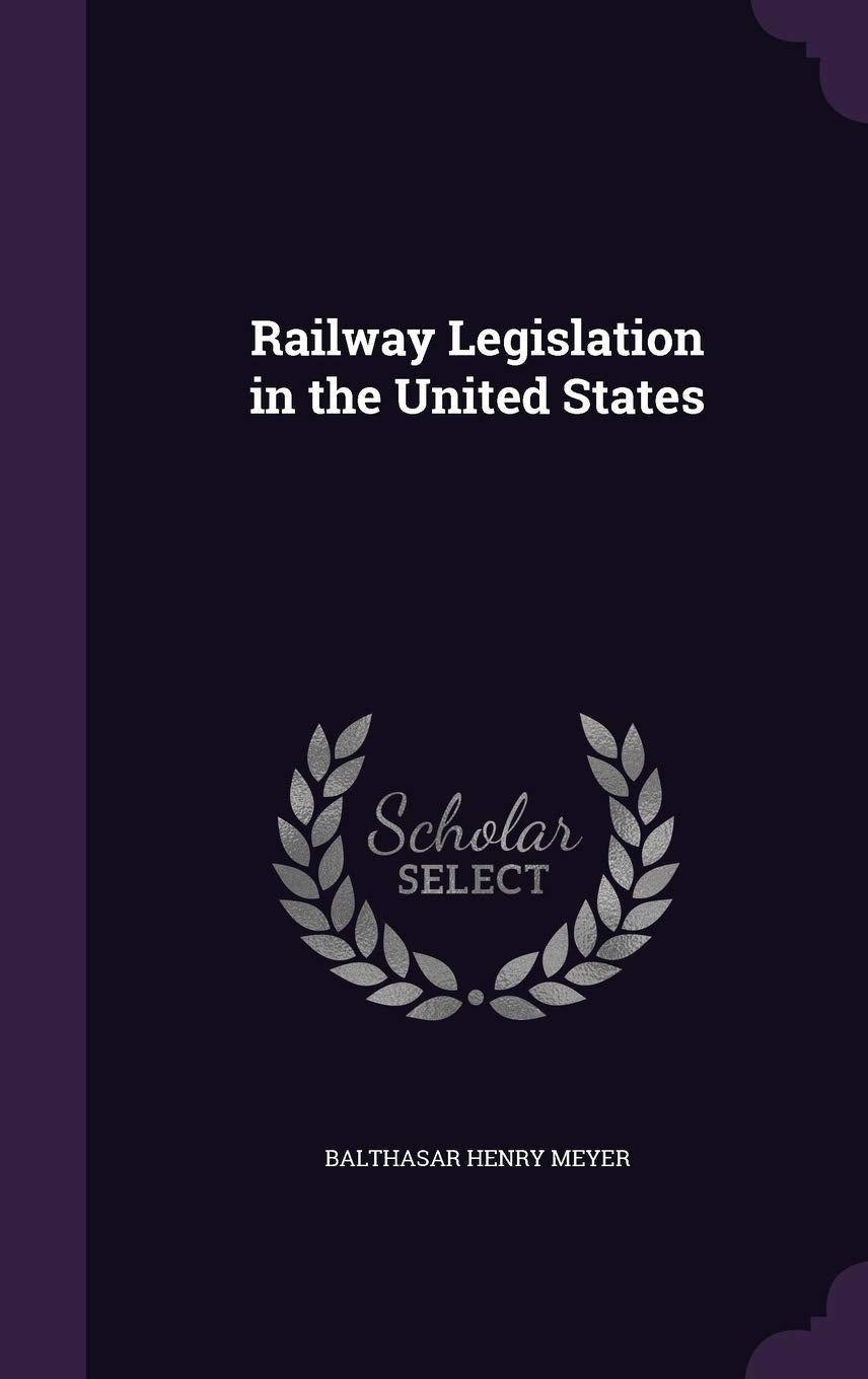 Railway Legislation in the United States Business, Finance & Career