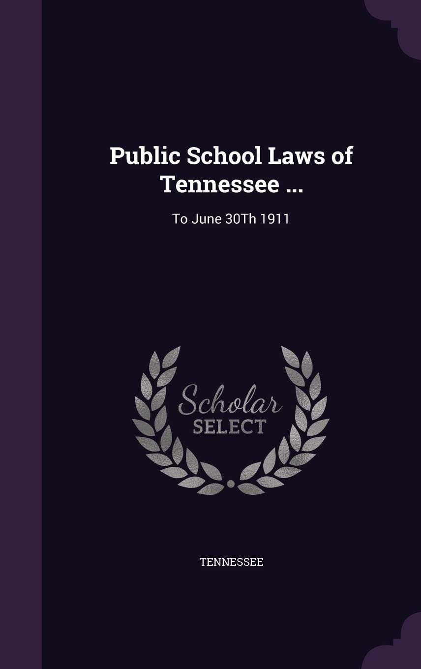 Public School Laws of Tennessee ... Politics & History
