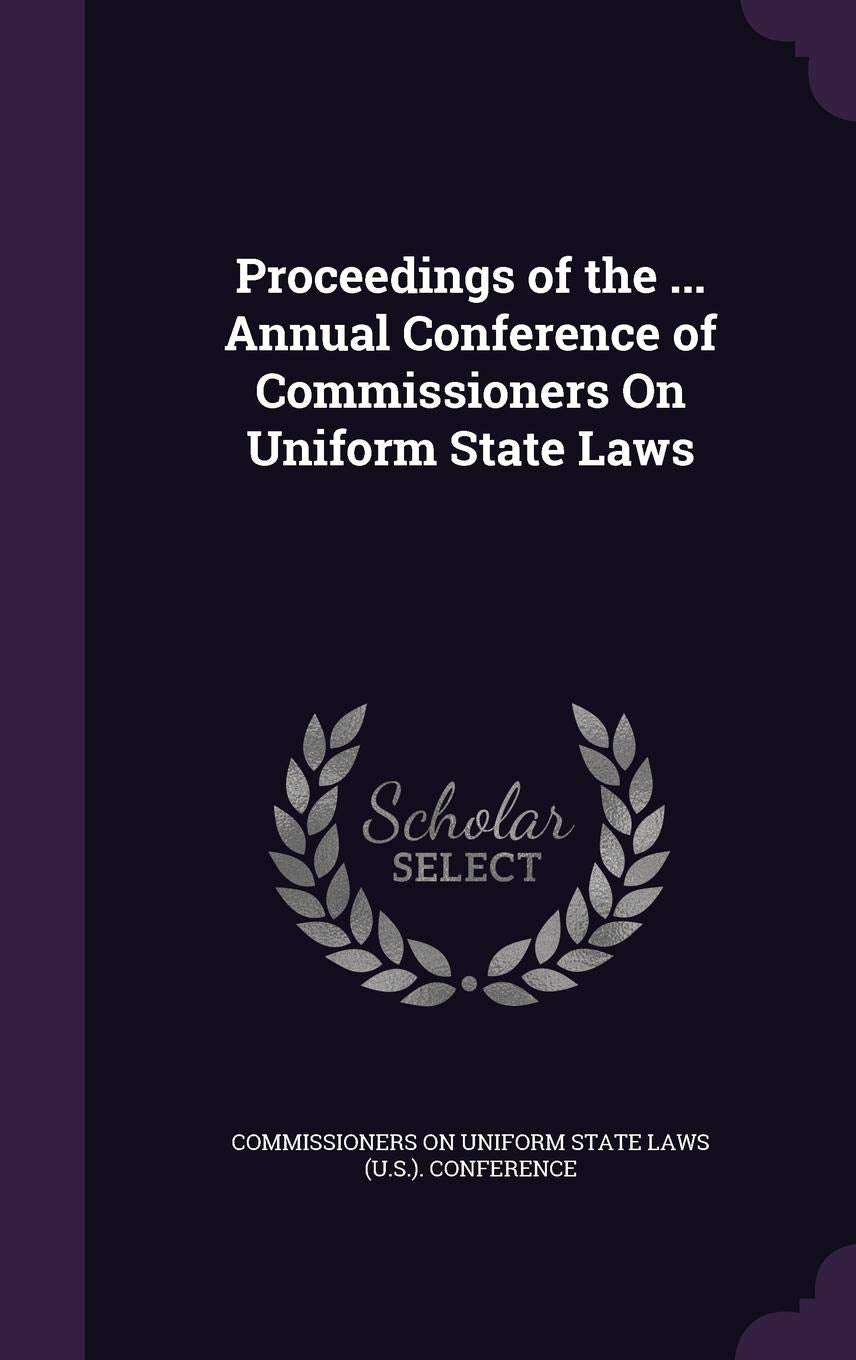 Proceedings of the ... Annual Conference of Commissioners on Uniform State Laws Law