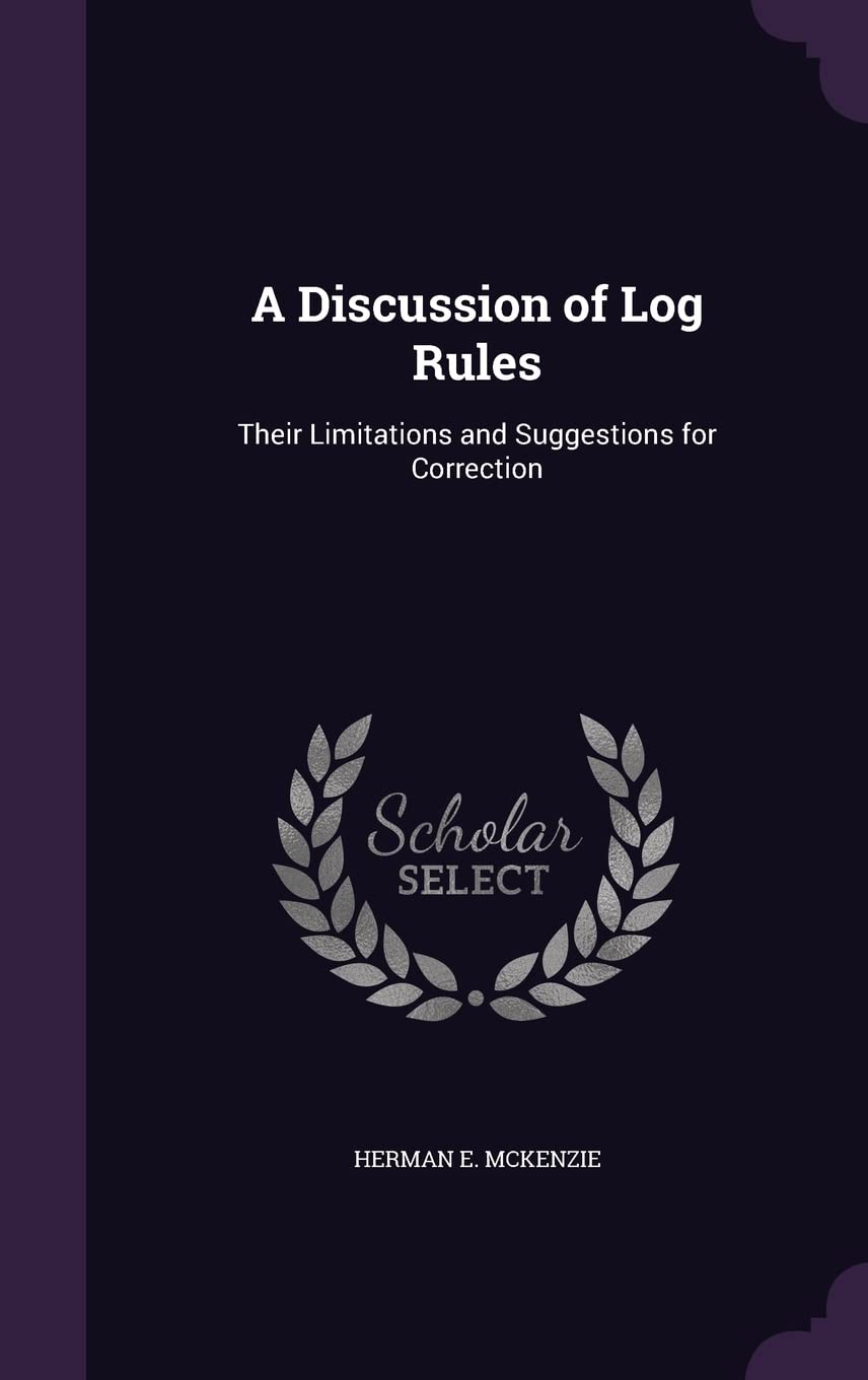 A Discussion of Log Rules: Their Limitations and Suggestions for Correction Mathematics