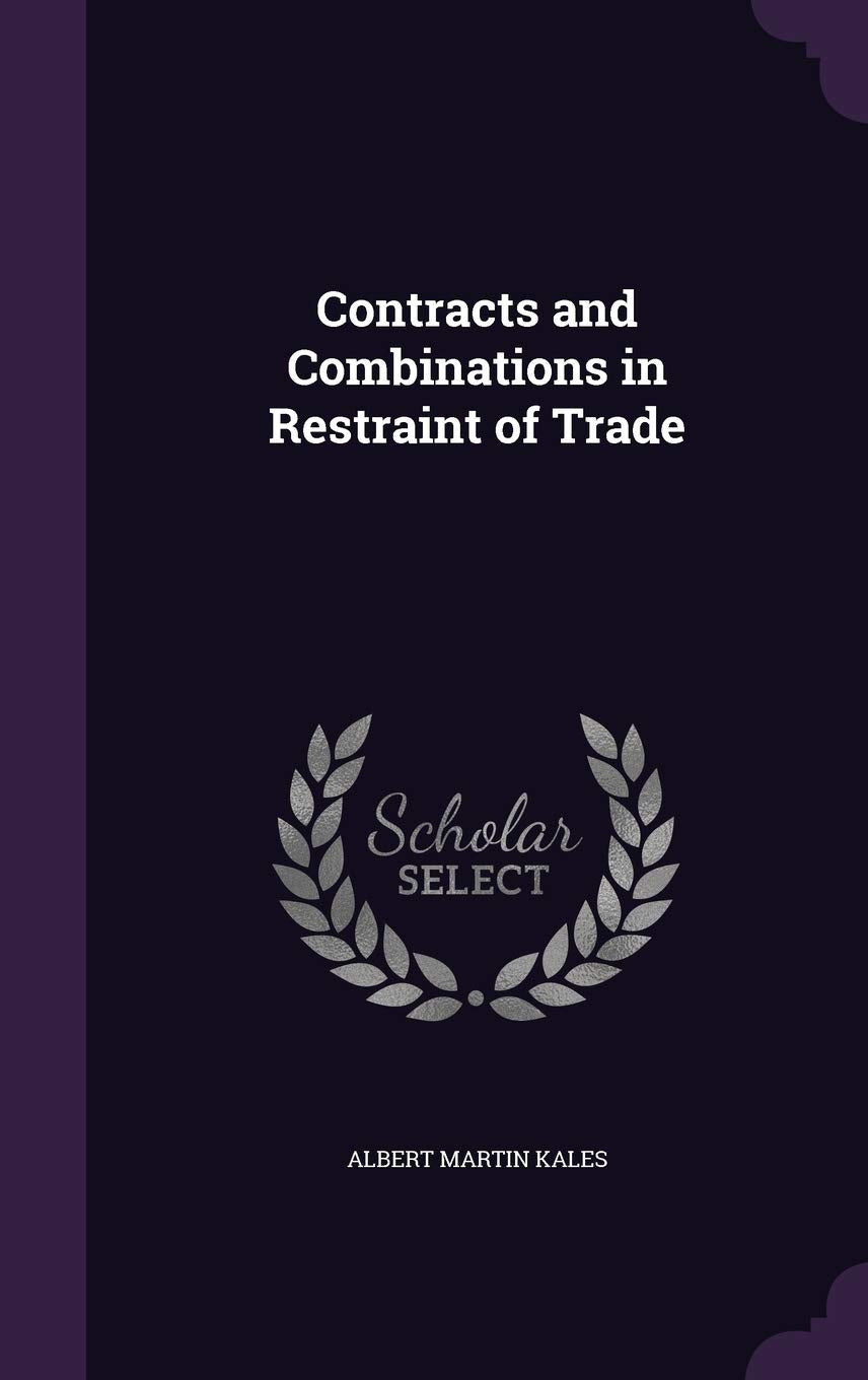 Contracts and Combinations in Restraint of Trade Law